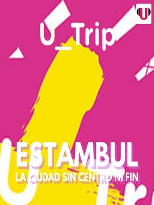 cover image of ESTAMBUL, LA CIUDAD SIN CENTRO NI FIN